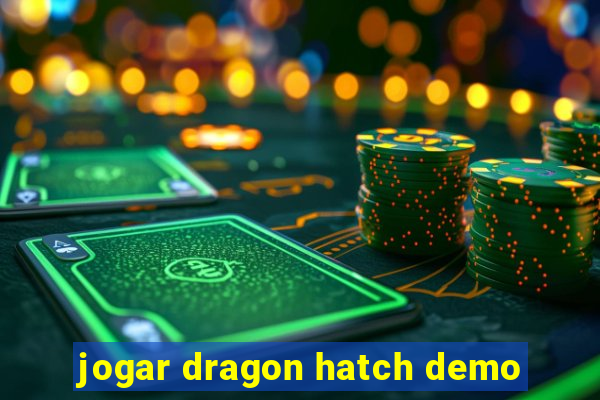 jogar dragon hatch demo